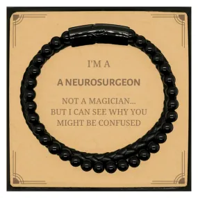 Badass Neurosurgeon Gifts, I'm Neurosurgeon not a magician, Sarcastic Stone Leather Bracelets for Neurosurgeon Birthday Christma