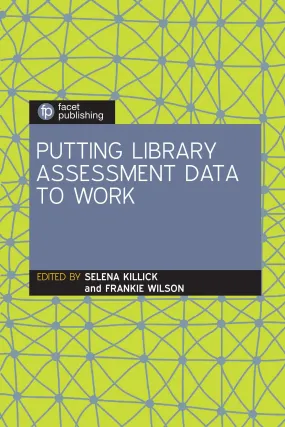 Putting Library Assessment Data to Work